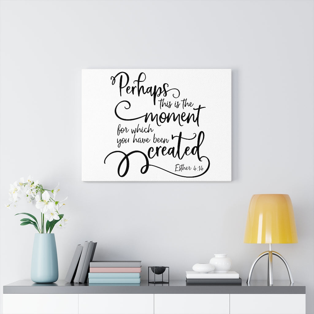 Scripture Walls Have Been Created Esther 4:14 Bible Verse Canvas Christian Wall Art Ready to Hang Unframed-Express Your Love Gifts