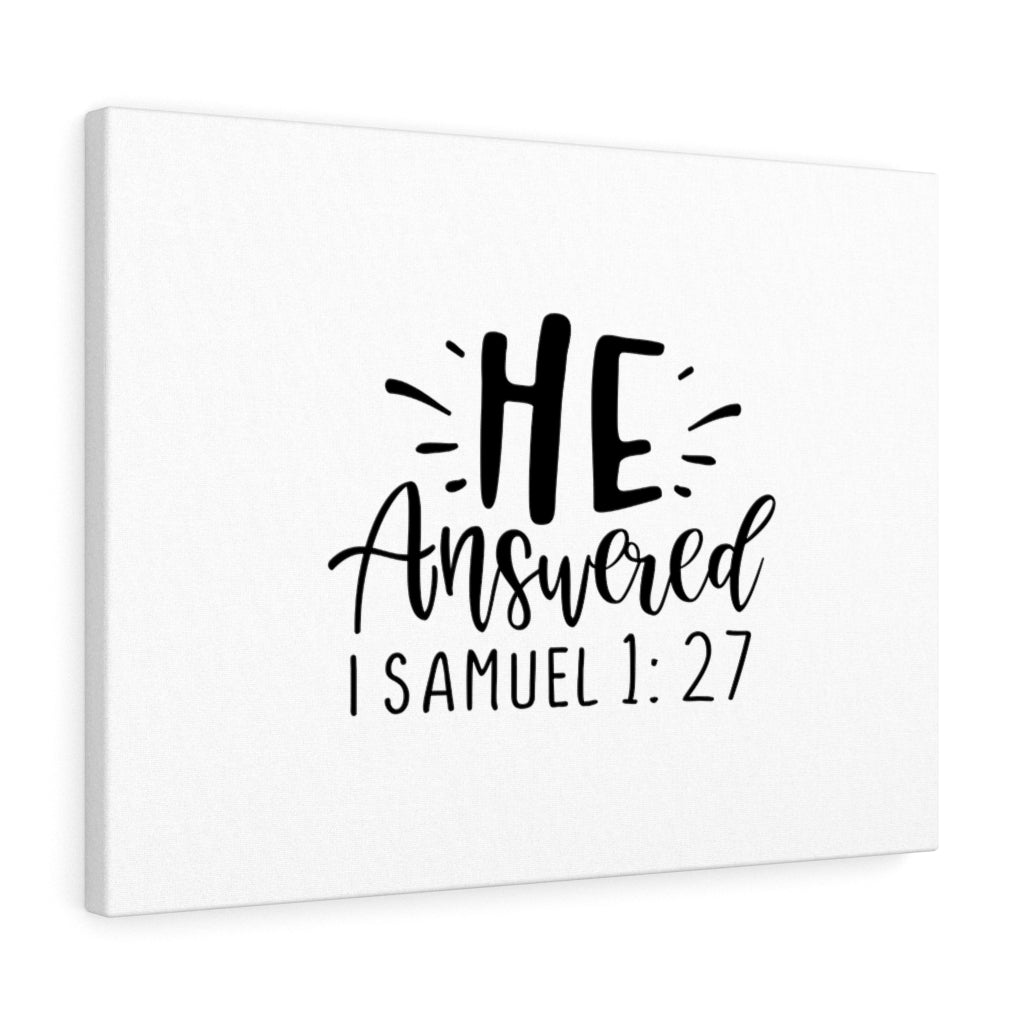 Scripture Walls He Answered 1 Samuel 1:27 Bible Verse Canvas Christian Wall Art Ready to Hang Unframed-Express Your Love Gifts