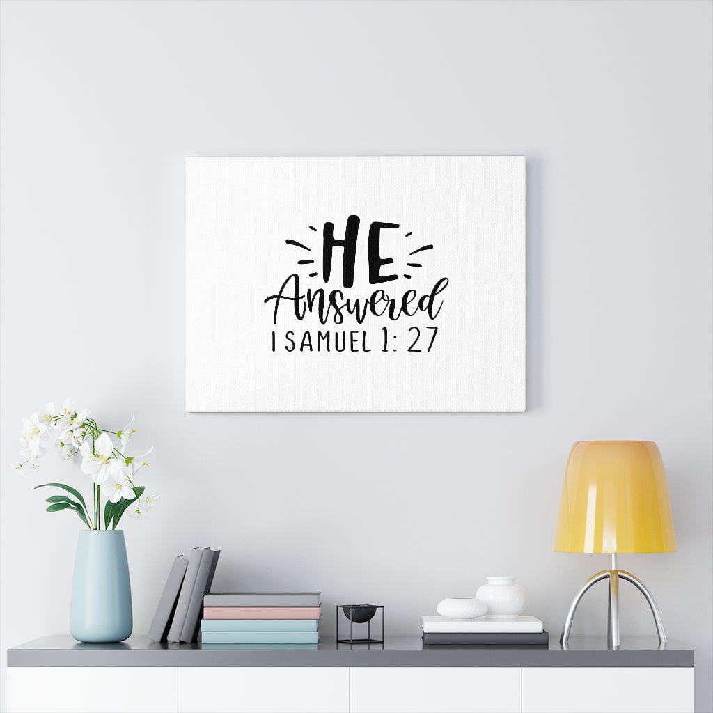 Scripture Walls He Answered 1 Samuel 1:27 Bible Verse Canvas Christian Wall Art Ready to Hang Unframed-Express Your Love Gifts