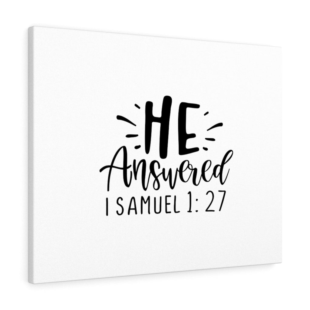 Scripture Walls He Answered 1 Samuel 1:27 Bible Verse Canvas Christian Wall Art Ready to Hang Unframed-Express Your Love Gifts