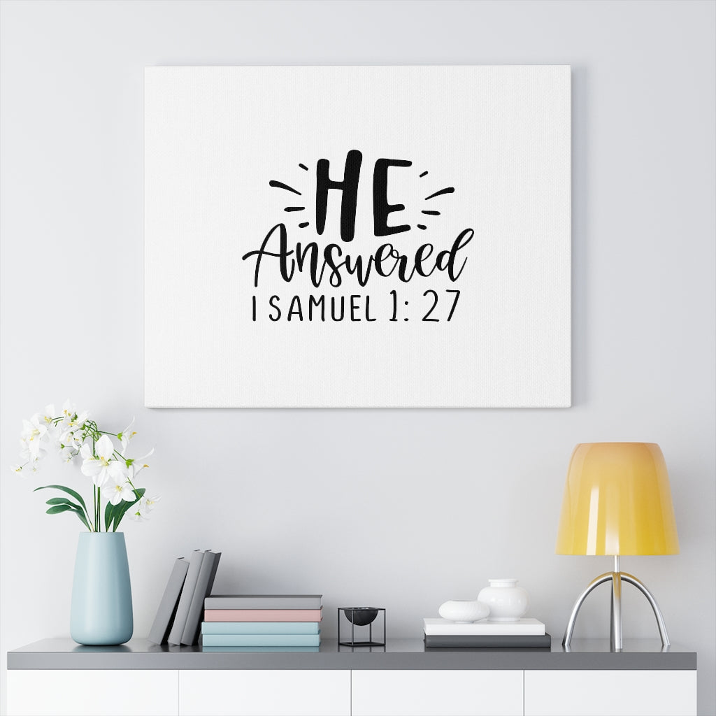 Scripture Walls He Answered 1 Samuel 1:27 Bible Verse Canvas Christian Wall Art Ready to Hang Unframed-Express Your Love Gifts