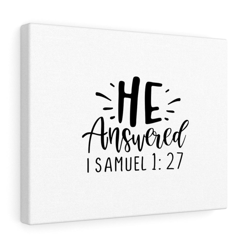 Scripture Walls He Answered 1 Samuel 1:27 Bible Verse Canvas Christian Wall Art Ready to Hang Unframed-Express Your Love Gifts