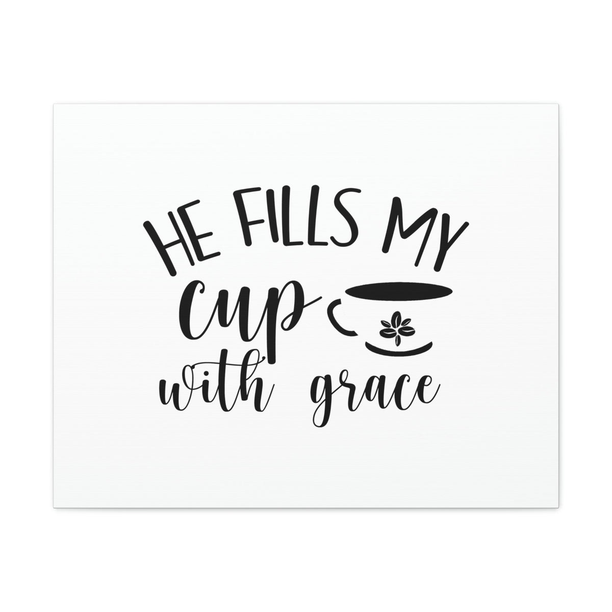 Scripture Walls He Fills My Cup With Grace Psalm 23:5 Christian Wall Art Bible Verse Print Ready to Hang Unframed-Express Your Love Gifts