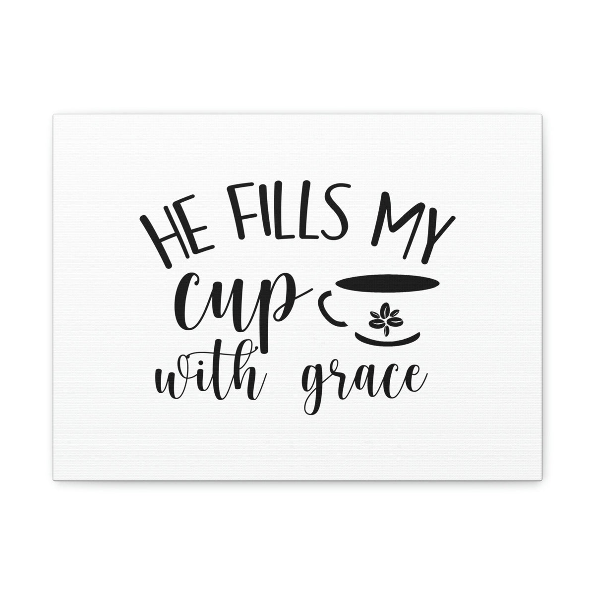 Scripture Walls He Fills My Cup With Grace Psalm 23:5 Christian Wall Art Bible Verse Print Ready to Hang Unframed-Express Your Love Gifts