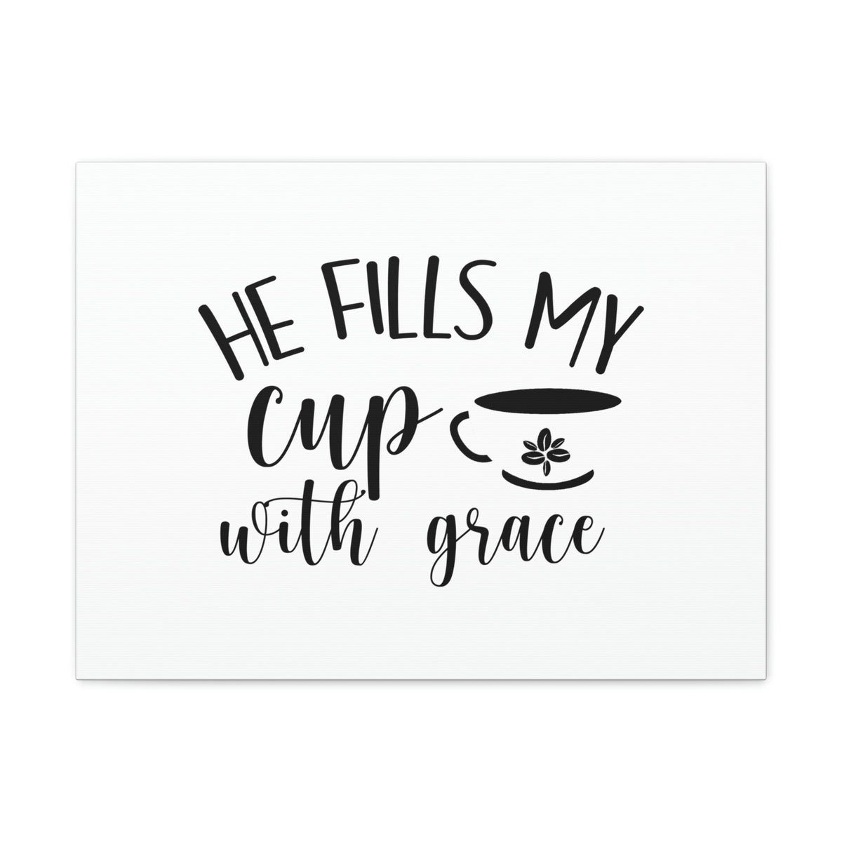 Scripture Walls He Fills My Cup With Grace Psalm 23:5 Christian Wall Art Bible Verse Print Ready to Hang Unframed-Express Your Love Gifts