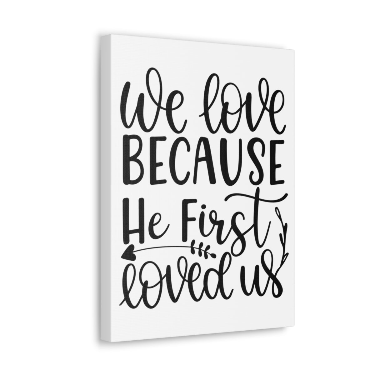 Scripture Walls He First Loved 1 John 4:19 Christian Wall Art Print Ready to Hang Unframed-Express Your Love Gifts