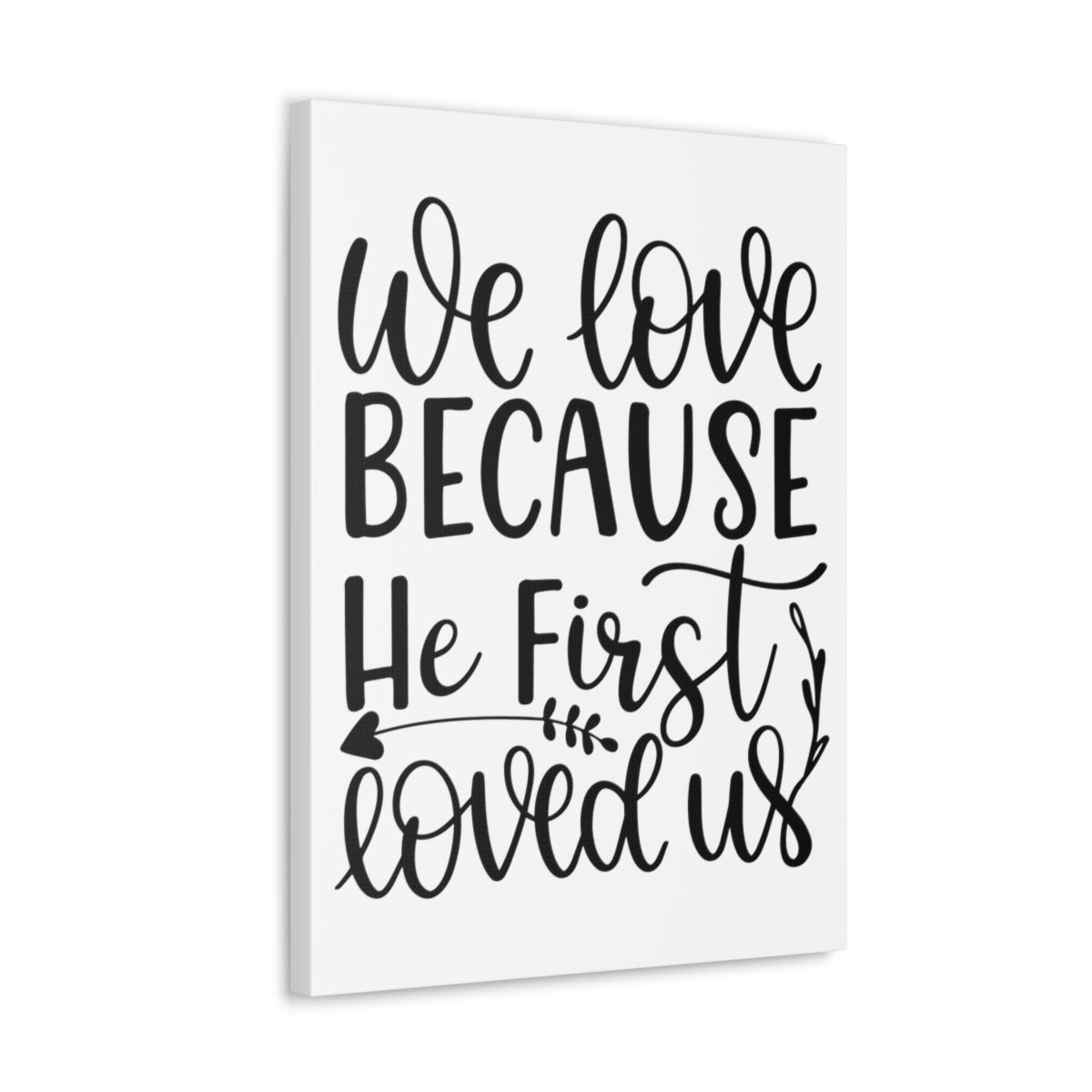 Scripture Walls He First Loved 1 John 4:19 Christian Wall Art Print Ready to Hang Unframed-Express Your Love Gifts