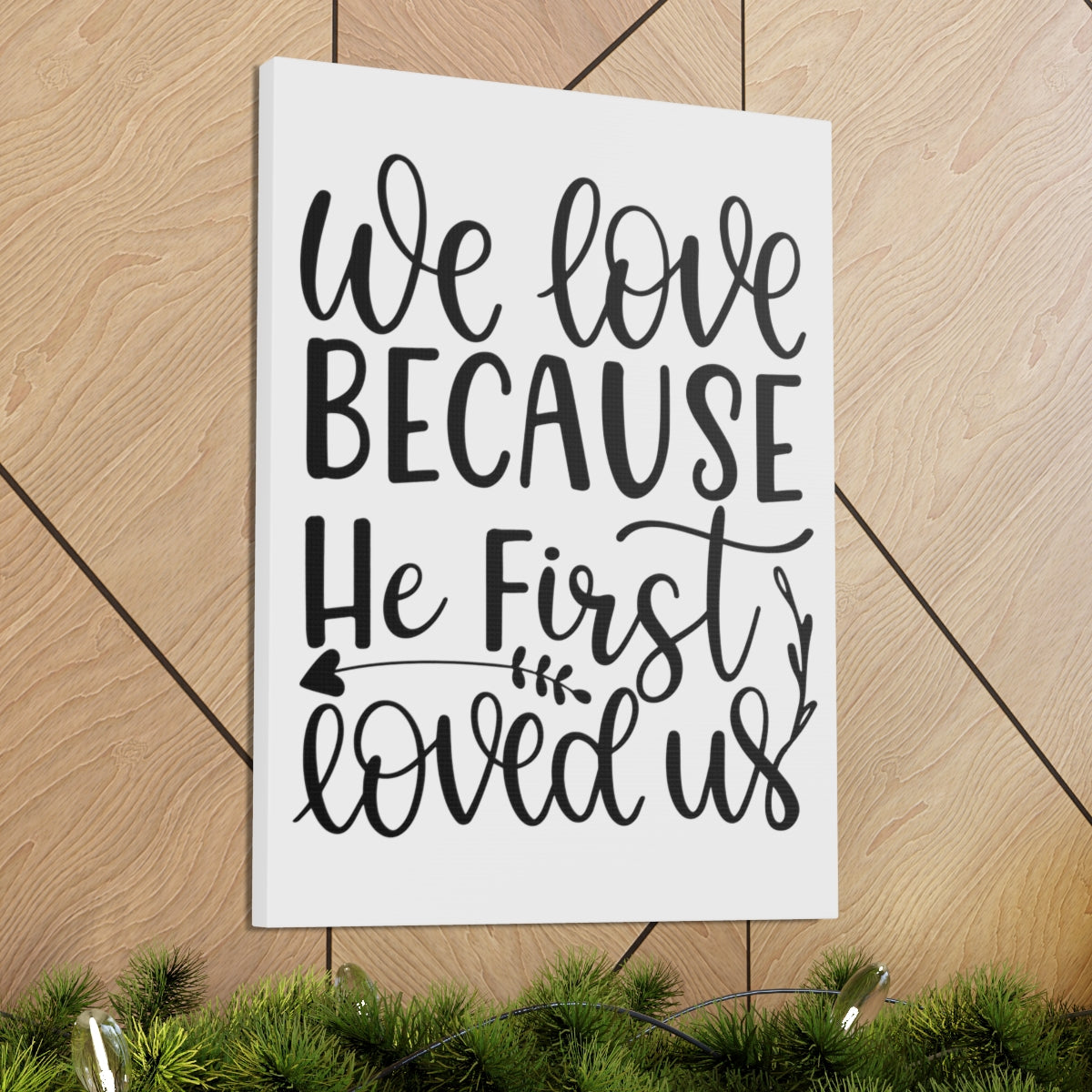 Scripture Walls He First Loved 1 John 4:19 Christian Wall Art Print Ready to Hang Unframed-Express Your Love Gifts