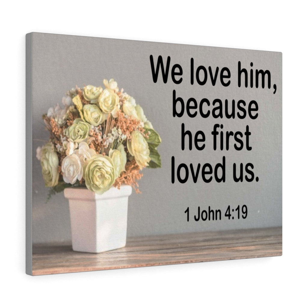 Scripture Walls He First Loved Us 1 John 4:19 Bible Verse Canvas Christian Wall Art Ready to Hang Unframed-Express Your Love Gifts