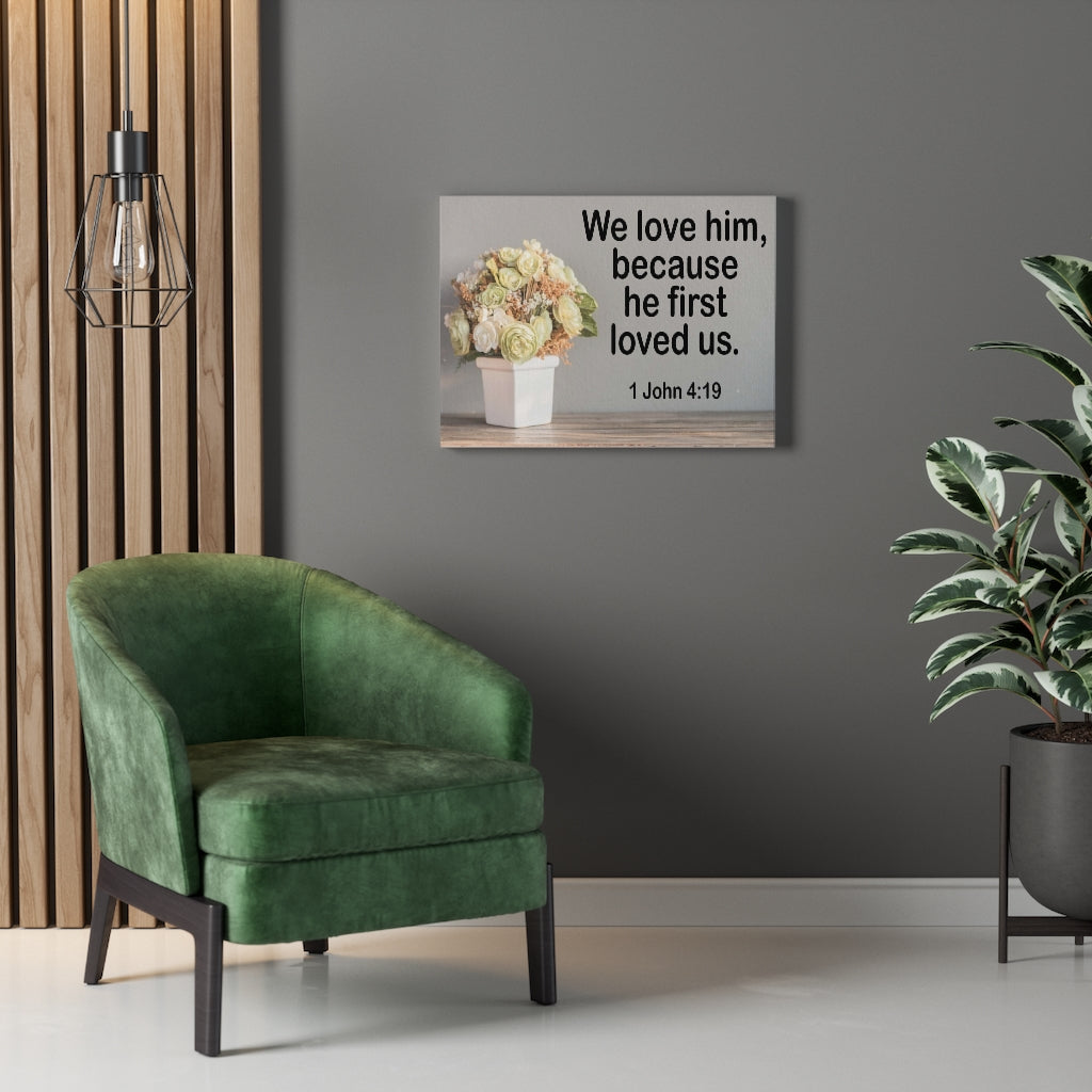 Scripture Walls He First Loved Us 1 John 4:19 Bible Verse Canvas Christian Wall Art Ready to Hang Unframed-Express Your Love Gifts