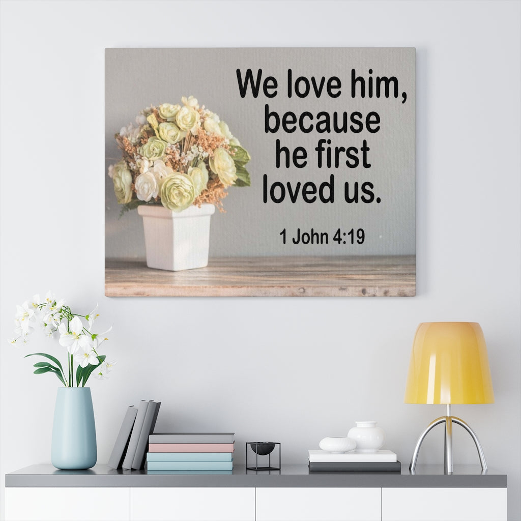 Scripture Walls He First Loved Us 1 John 4:19 Bible Verse Canvas Christian Wall Art Ready to Hang Unframed-Express Your Love Gifts