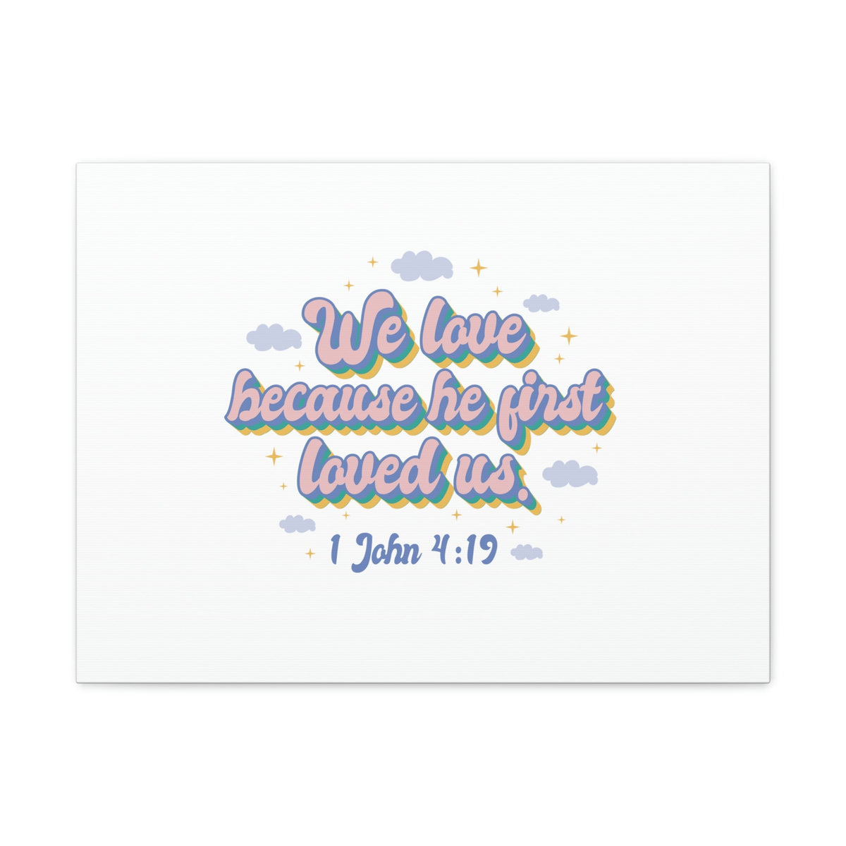 Scripture Walls He First Loved Us 1 John 4:19 Clouds Christian Wall Art Bible Verse Print Ready to Hang Unframed-Express Your Love Gifts