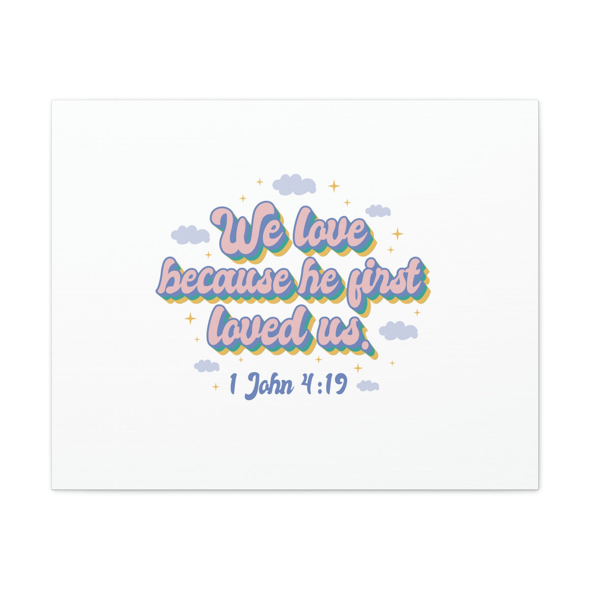 Scripture Walls He First Loved Us 1 John 4:19 Clouds Christian Wall Art Bible Verse Print Ready to Hang Unframed-Express Your Love Gifts