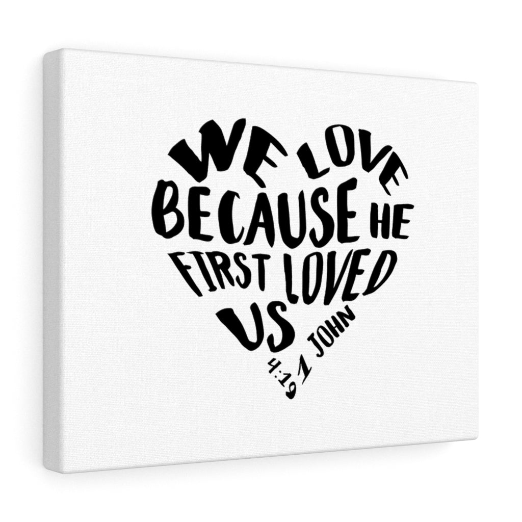 Scripture Walls He First Loved Us Heart 1 John 4:19 Bible Verse Canvas Christian Wall Art Ready to Hang Unframed-Express Your Love Gifts