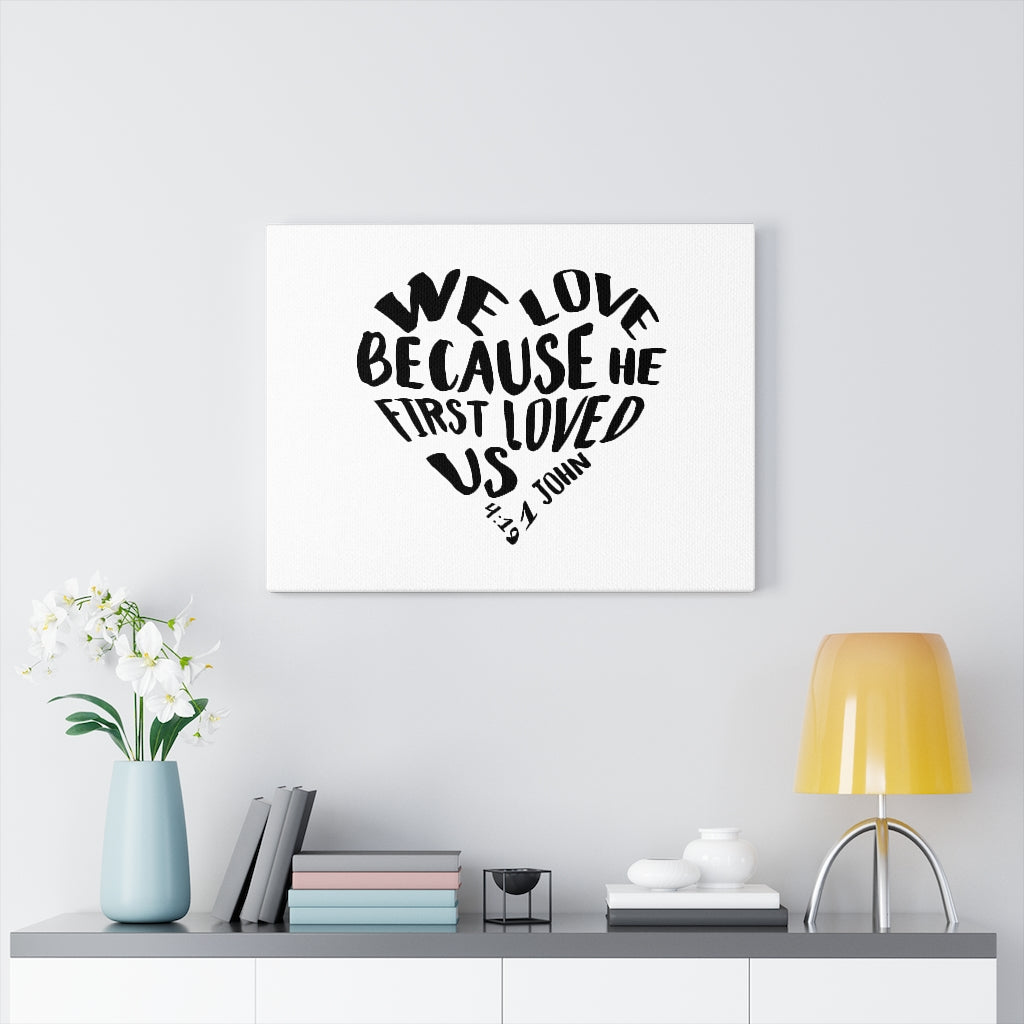 Scripture Walls He First Loved Us Heart 1 John 4:19 Bible Verse Canvas Christian Wall Art Ready to Hang Unframed-Express Your Love Gifts
