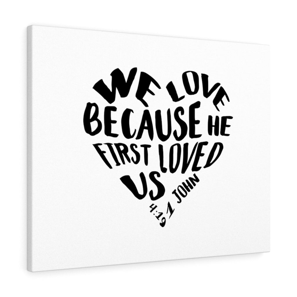 Scripture Walls He First Loved Us Heart 1 John 4:19 Bible Verse Canvas Christian Wall Art Ready to Hang Unframed-Express Your Love Gifts