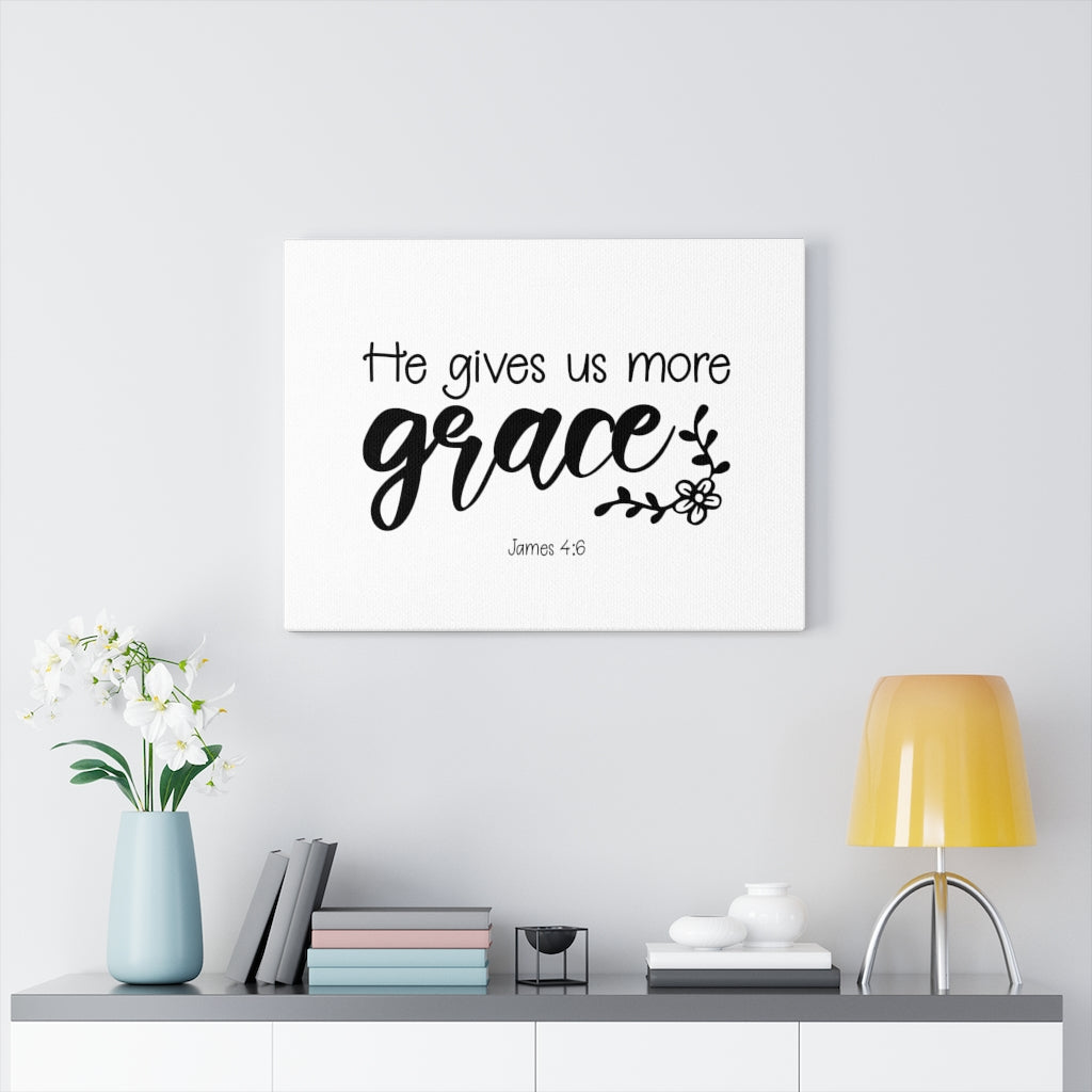 Scripture Walls He Gives Us More Grace James 4:6 Bible Verse Canvas Christian Wall Art Ready to Hang Unframed-Express Your Love Gifts