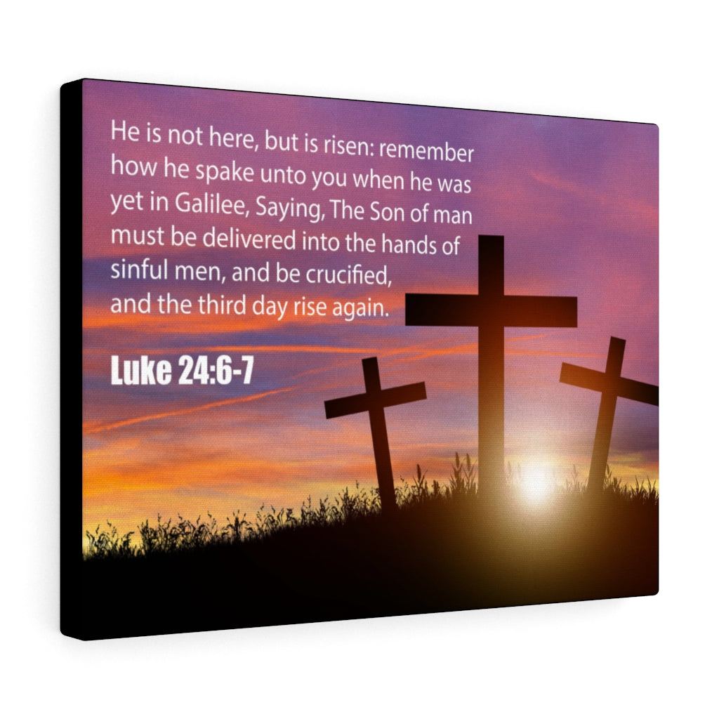 Scripture Walls He Has Risen Luke 24:6-7 Bible Verse Canvas Christian Wall Art Ready to Hang Unframed-Express Your Love Gifts