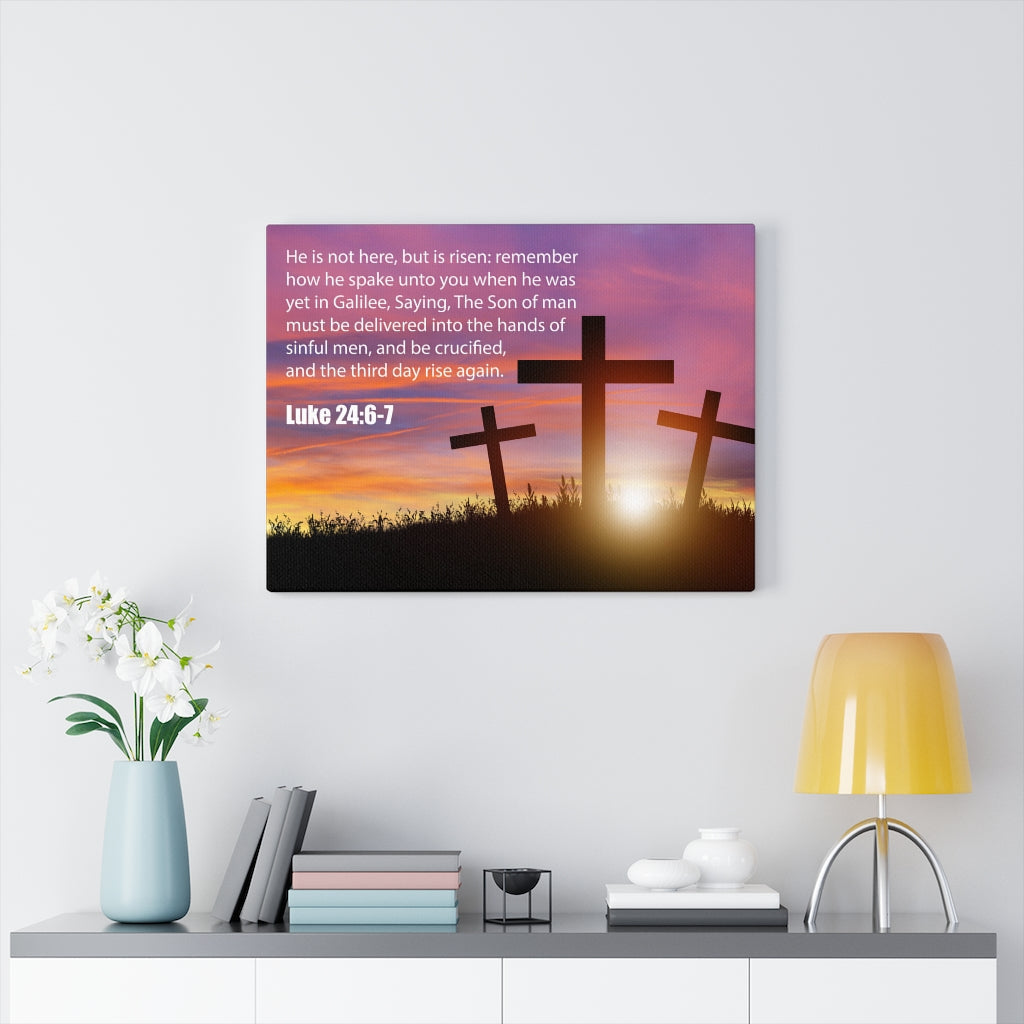 Scripture Walls He Has Risen Luke 24:6-7 Bible Verse Canvas Christian Wall Art Ready to Hang Unframed-Express Your Love Gifts