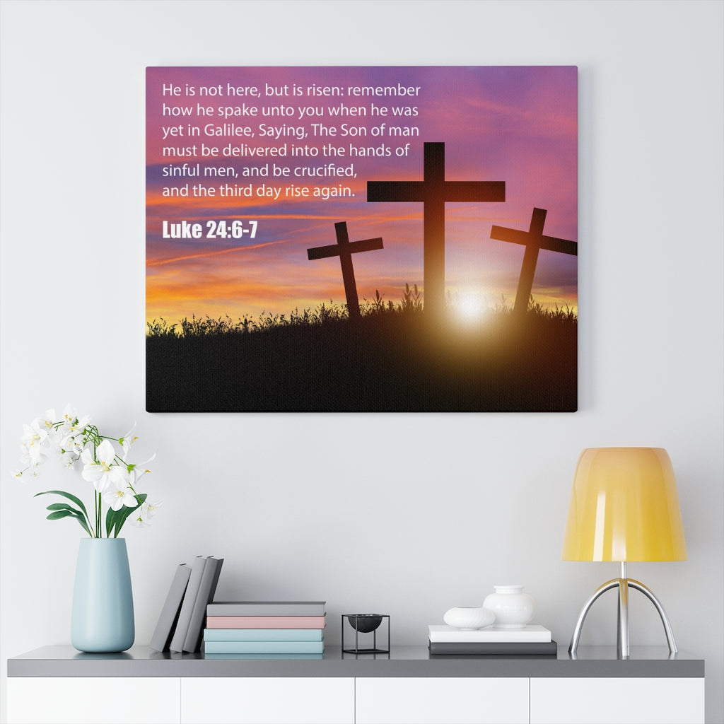 Scripture Walls He Has Risen Luke 24:6-7 Bible Verse Canvas Christian Wall Art Ready to Hang Unframed-Express Your Love Gifts