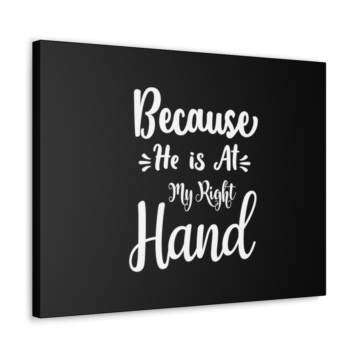 Scripture Walls He Is At My Right Hand Psalm 16:8 Christian Wall Art Bible Verse Print Ready to Hang Unframed-Express Your Love Gifts