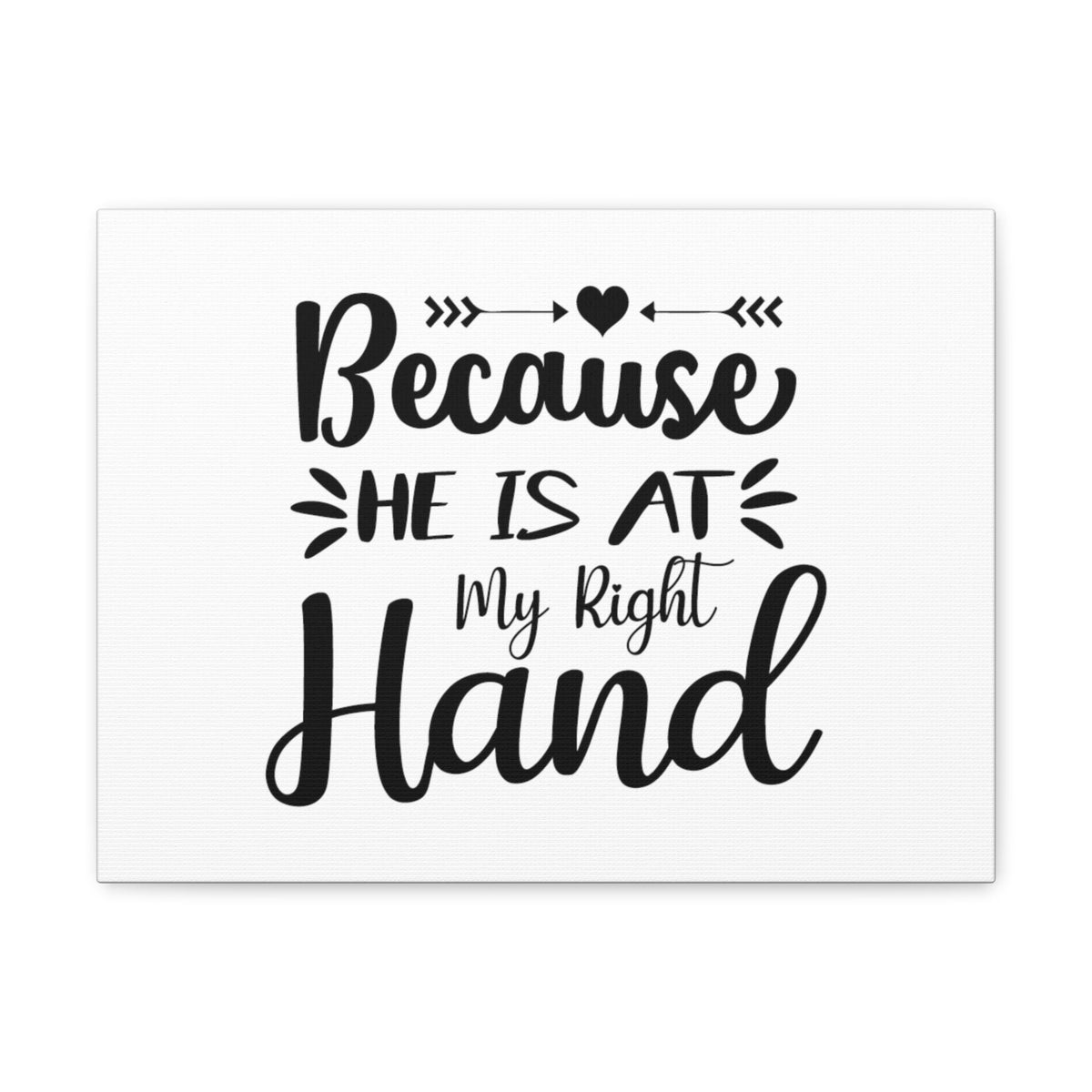 Scripture Walls He Is At My Right Hand Psalm 89:13 Christian Wall Art Bible Verse Print Ready to Hang Unframed-Express Your Love Gifts