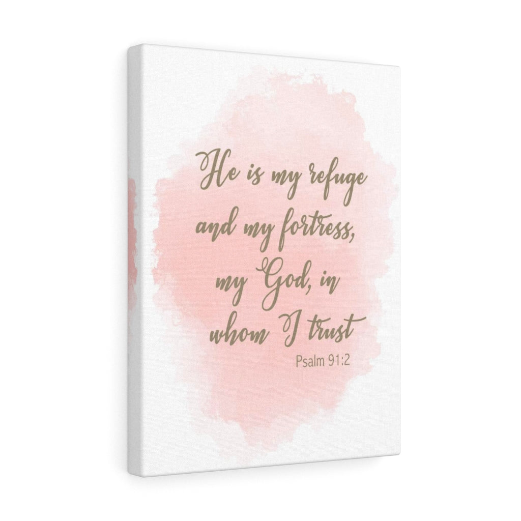 Scripture Walls He Is My Refuge And My Fortress Psalm 91:2 Bible Verse Canvas Christian Wall Art Ready to Hang Unframed-Express Your Love Gifts
