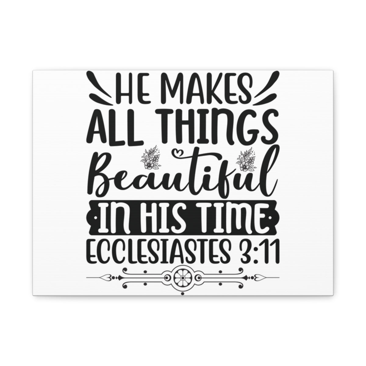 Scripture Walls He Makes All Things Beautiful Ecclesiastes 3:11 Bible Verse Canvas Christian Wall Art Ready To Hang Unframed-Express Your Love Gifts