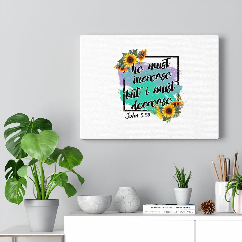 Scripture Walls He Must Increase John 3:30 Bible Verse Canvas Christian Wall Art Ready to Hang Unframed-Express Your Love Gifts