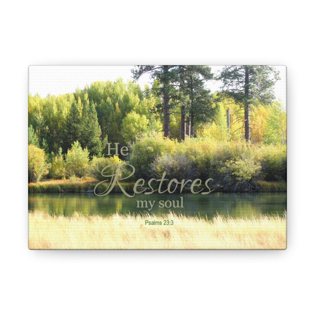 Scripture Walls He Restores My Soul Psalm 23:3 Bible Verse Canvas Christian Wall Art Ready to Hang Unframed-Express Your Love Gifts