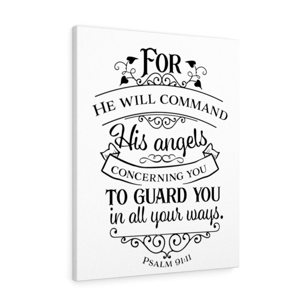 Scripture Walls He Will Command Psalm 91:11 Bible Verse Canvas Christian Wall Art Ready to Hang Unframed-Express Your Love Gifts