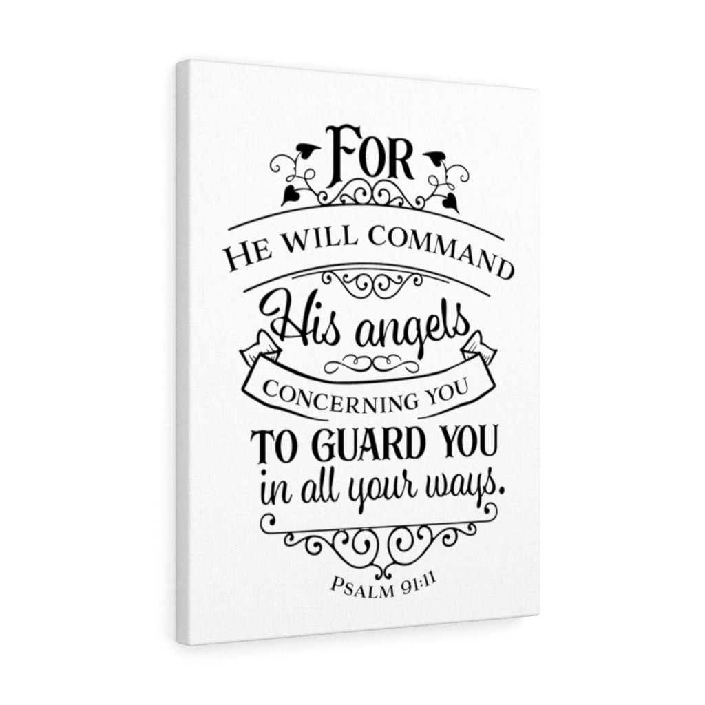 Scripture Walls He Will Command Psalm 91:11 Bible Verse Canvas Christian Wall Art Ready to Hang Unframed-Express Your Love Gifts