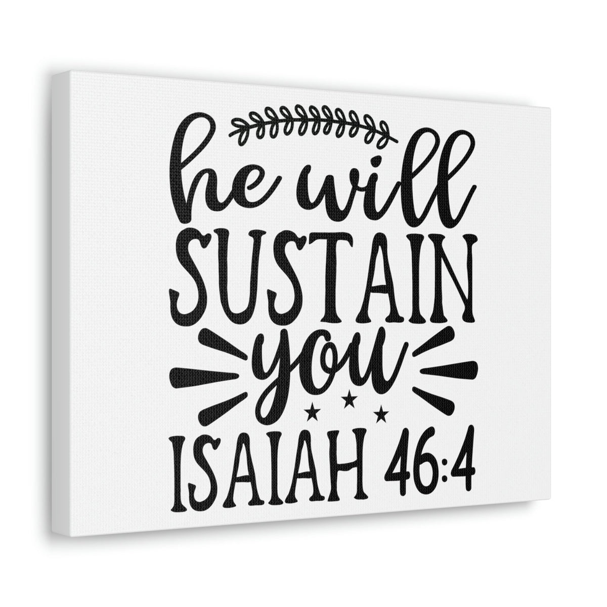 Scripture Walls He Will Sustain Isaiah 46:4 Bible Verse Canvas Christian Wall Art Ready to Hang Unframed-Express Your Love Gifts