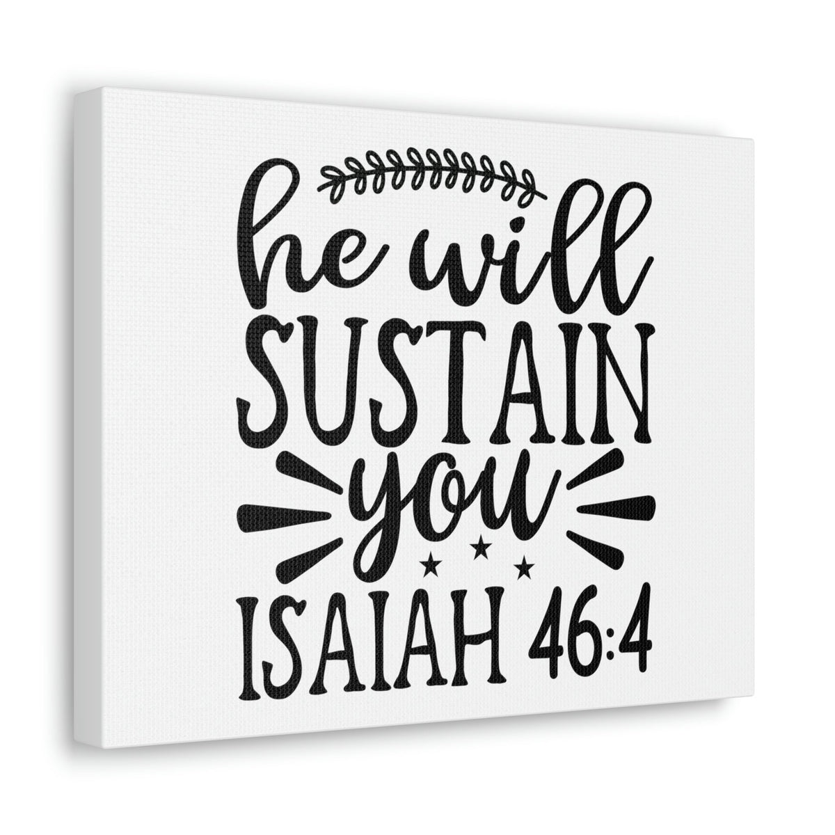 Scripture Walls He Will Sustain Isaiah 46:4 Bible Verse Canvas Christian Wall Art Ready to Hang Unframed-Express Your Love Gifts