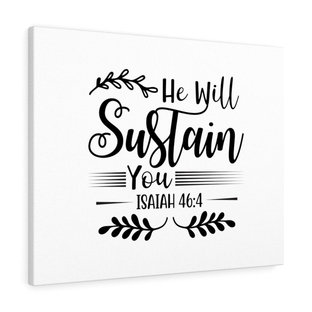 Scripture Walls He Will Sustain You Isaiah 46:4 Bible Verse Canvas Christian Wall Art Ready to Hang Unframed-Express Your Love Gifts