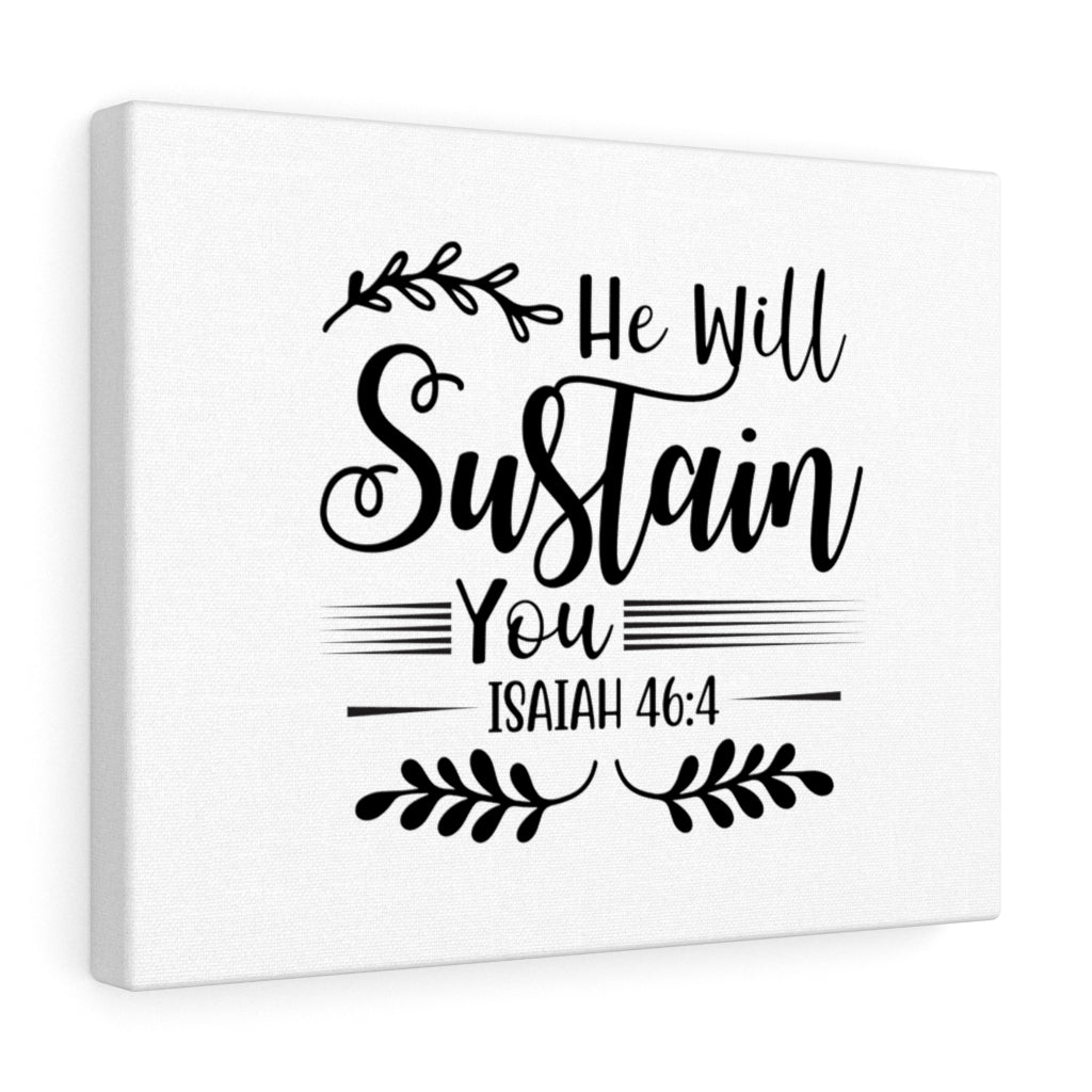 Scripture Walls He Will Sustain You Isaiah 46:4 Bible Verse Canvas Christian Wall Art Ready to Hang Unframed-Express Your Love Gifts