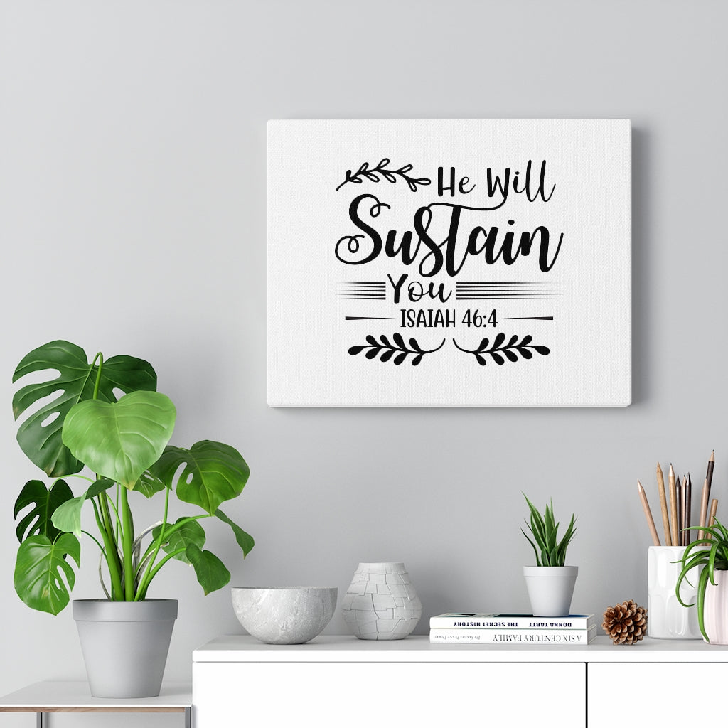 Scripture Walls He Will Sustain You Isaiah 46:4 Bible Verse Canvas Christian Wall Art Ready to Hang Unframed-Express Your Love Gifts