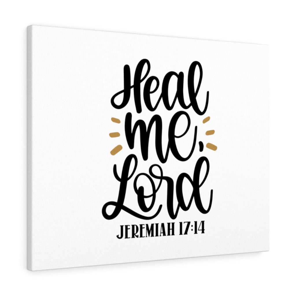 Scripture Walls Heal Me Lord Jeremiah 17:14 Bible Verse Canvas Christian Wall Art Ready to Hang Unframed-Express Your Love Gifts