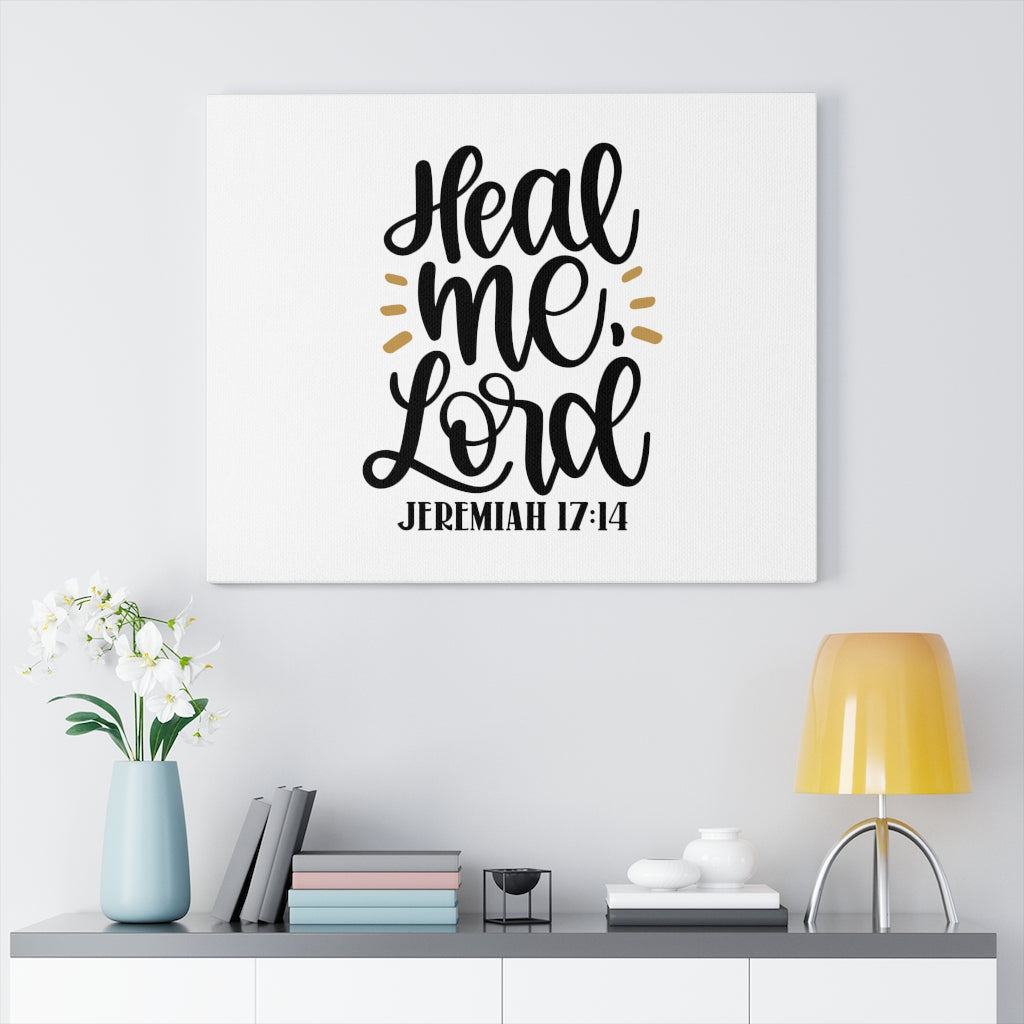 Scripture Walls Heal Me Lord Jeremiah 17:14 Bible Verse Canvas Christian Wall Art Ready to Hang Unframed-Express Your Love Gifts
