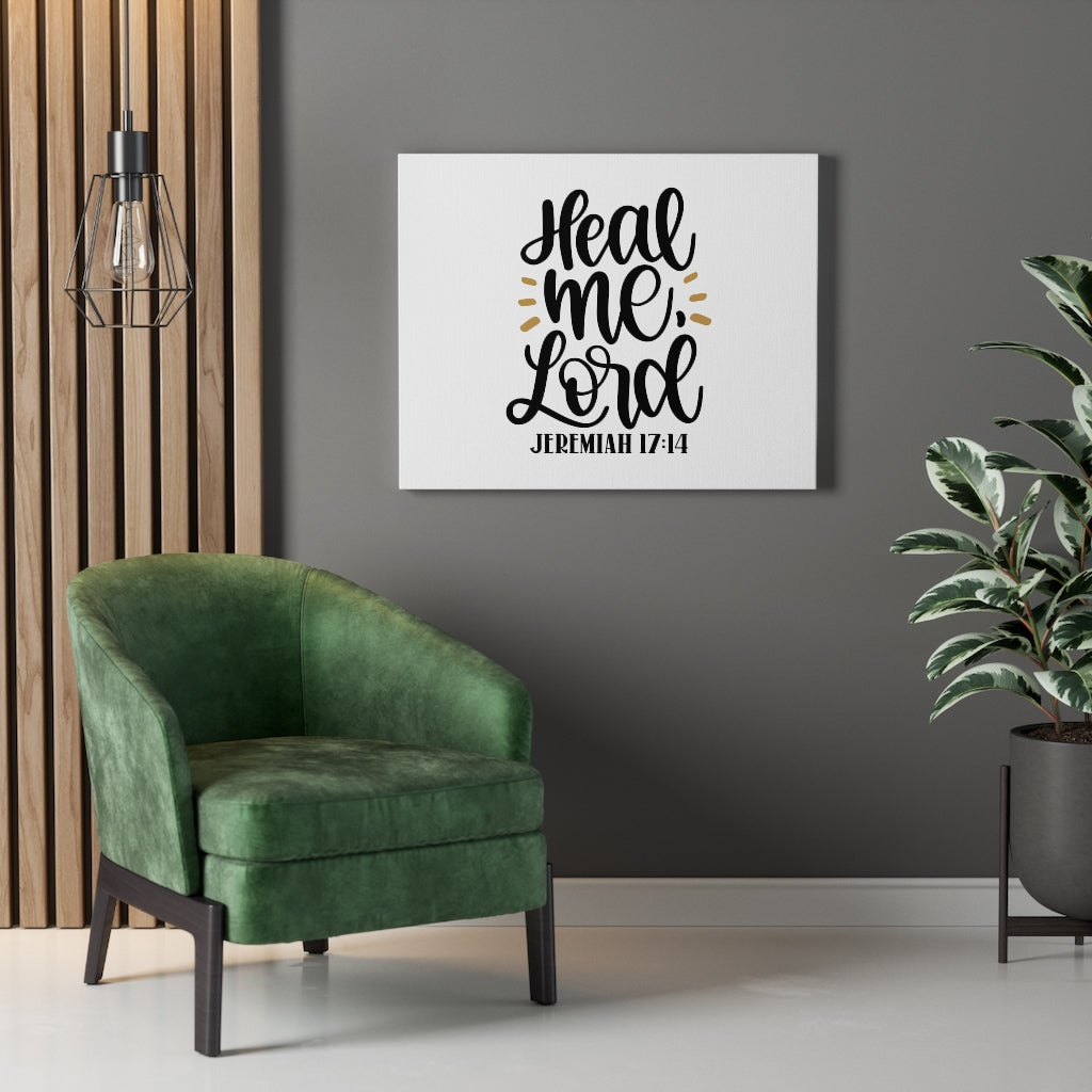 Scripture Walls Heal Me Lord Jeremiah 17:14 Bible Verse Canvas Christian Wall Art Ready to Hang Unframed-Express Your Love Gifts