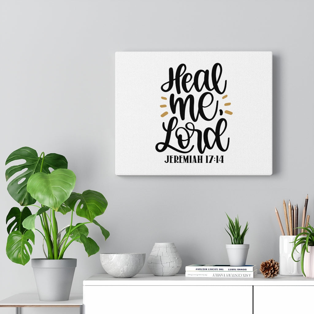 Scripture Walls Heal Me Lord Jeremiah 17:14 Bible Verse Canvas Christian Wall Art Ready to Hang Unframed-Express Your Love Gifts