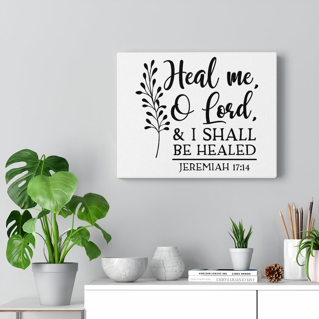 Scripture Walls Heal Me O Lord Jeremiah 17:14 Bible Verse Canvas Christian Wall Art Ready to Hang Unframed-Express Your Love Gifts