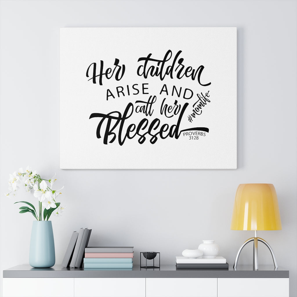 Scripture Walls Her Children Arise Proverbs 31:28 Bible Verse Canvas Christian Wall Art Ready to Hang Unframed-Express Your Love Gifts