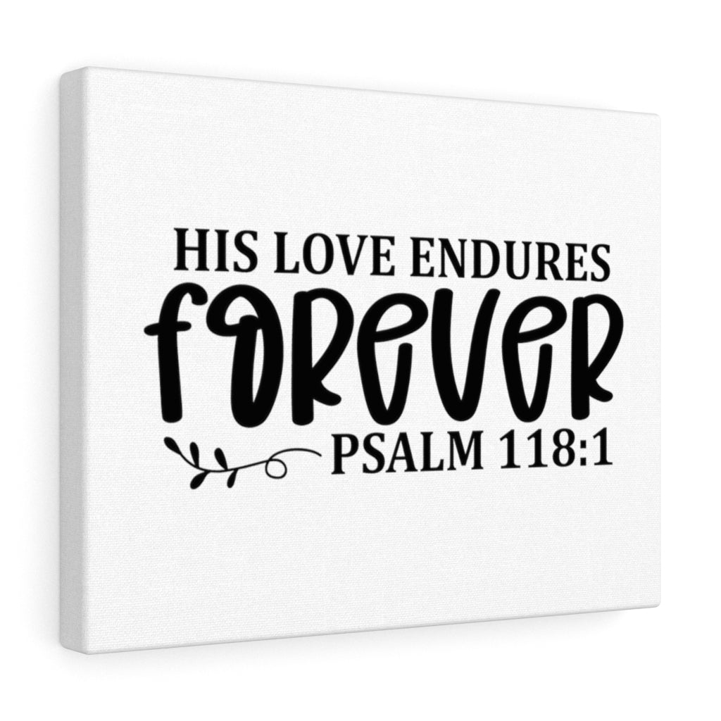 Scripture Walls His Love Endures Forever Psalm 118:1 Bible Verse Canvas Christian Wall Art Ready to Hang Unframed-Express Your Love Gifts