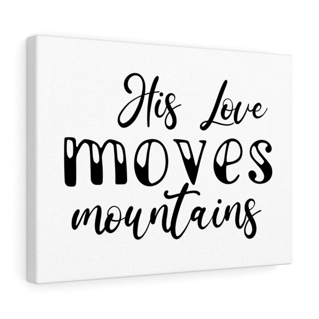 Scripture Walls His Love Moves Mountains Bible Verse Canvas Christian Wall Art Ready to Hang Unframed-Express Your Love Gifts