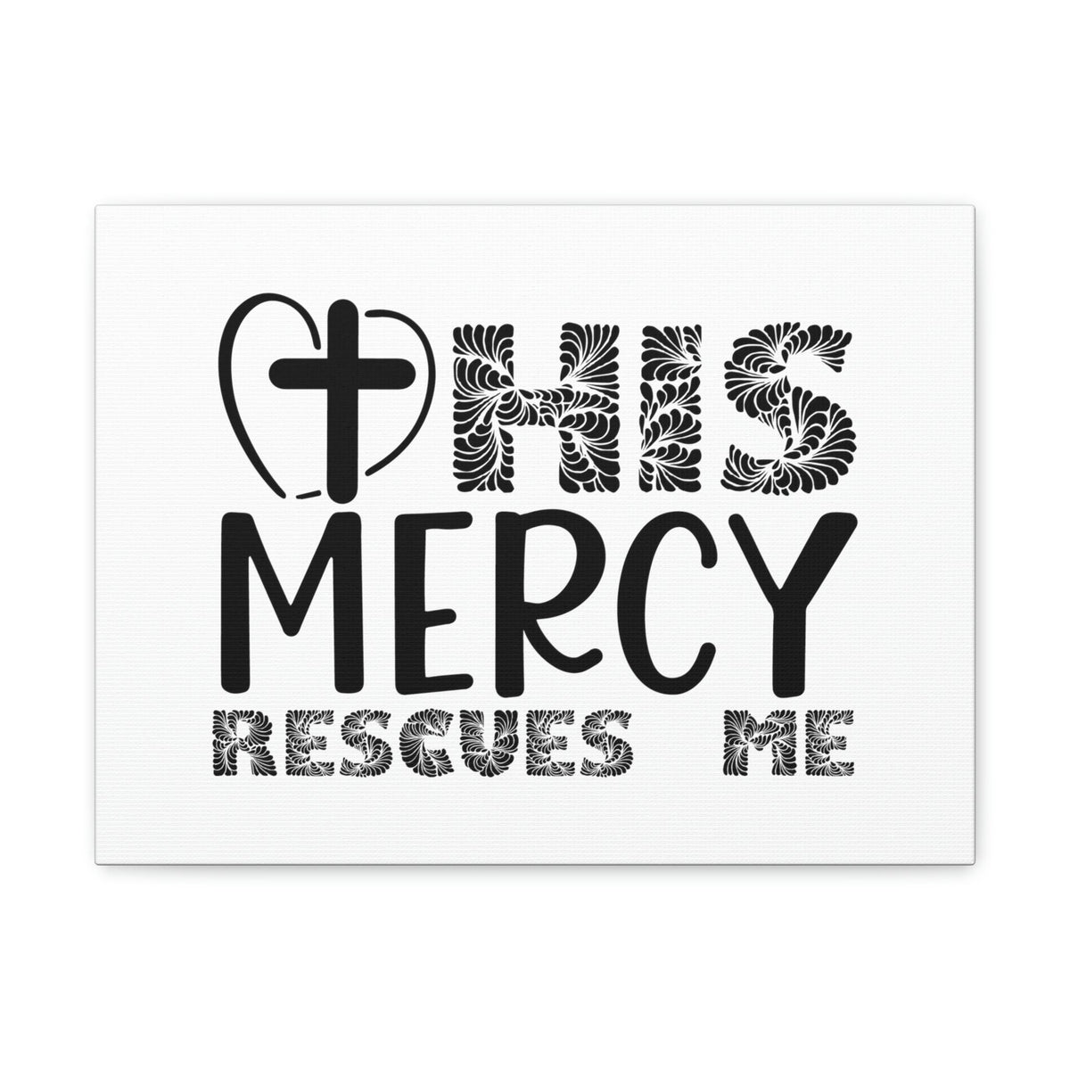 Scripture Walls His Mercy Rescues Me Isaiah 46:4 Christian Wall Art Print Ready to Hang Unframed-Express Your Love Gifts