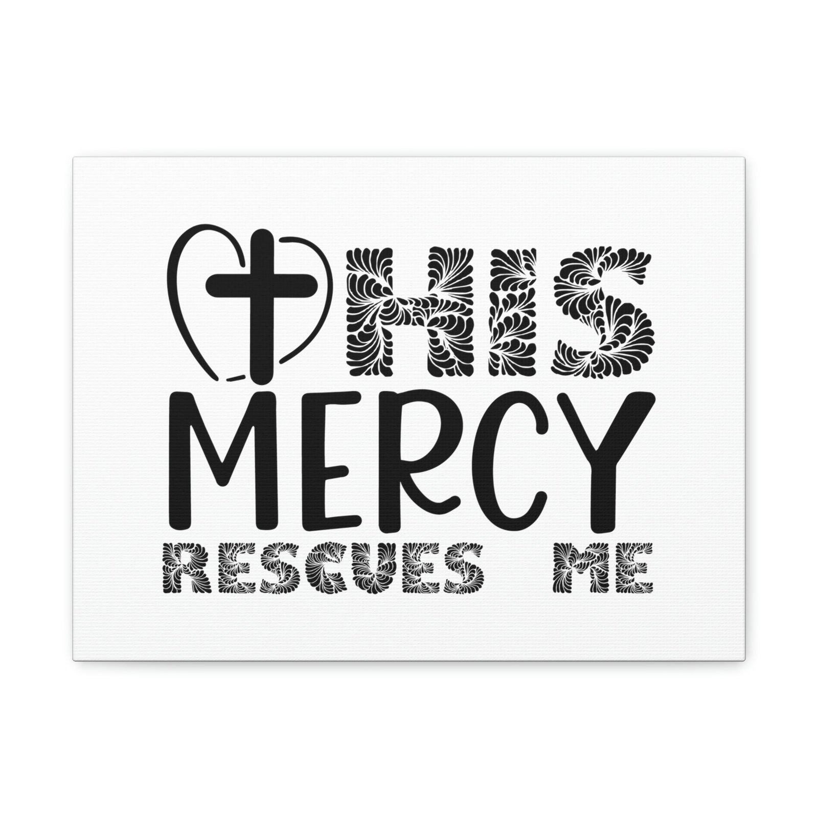 Scripture Walls His Mercy Rescues Me Isaiah 46:4 Christian Wall Art Print Ready to Hang Unframed-Express Your Love Gifts
