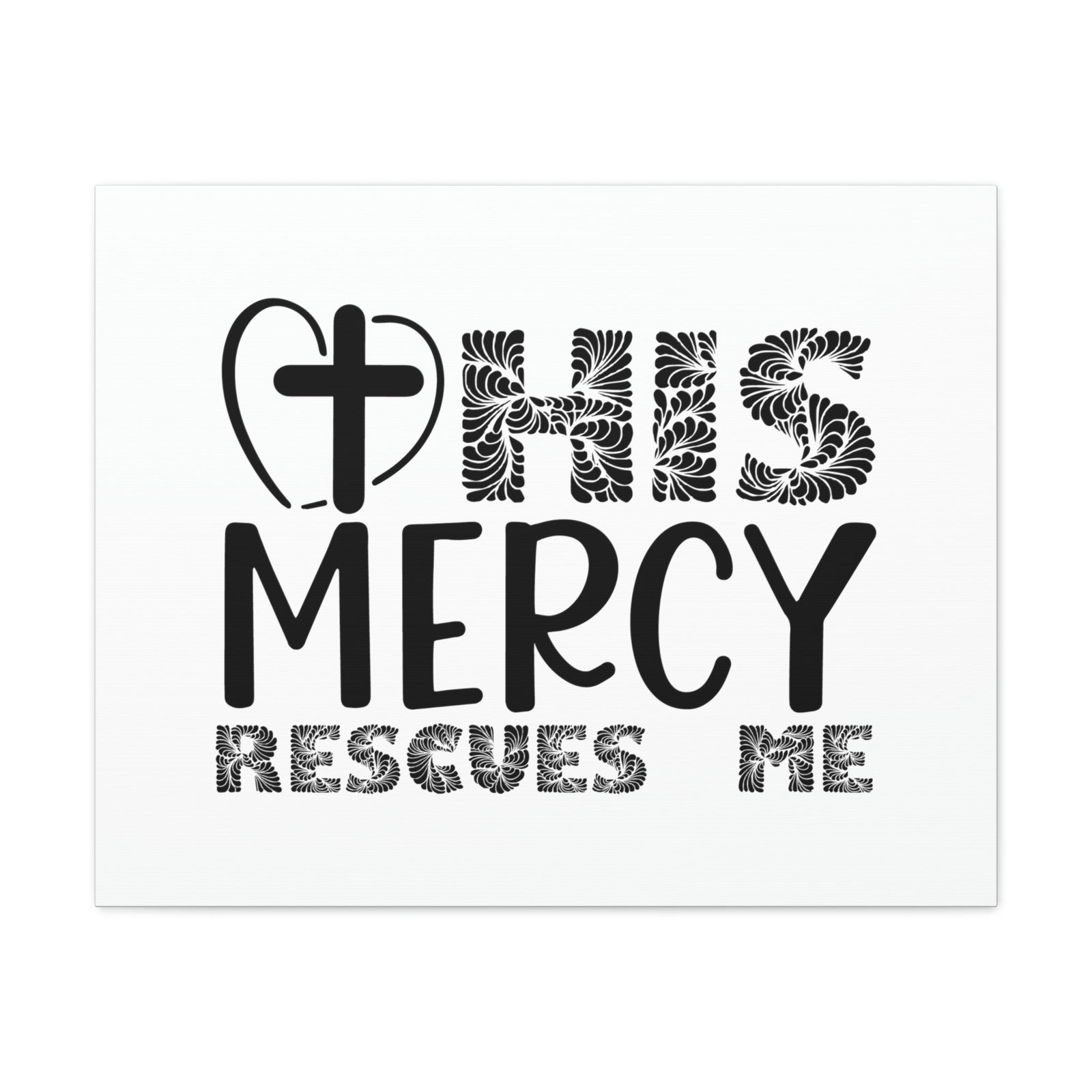 Scripture Walls His Mercy Rescues Me Isaiah 46:4 Christian Wall Art Print Ready to Hang Unframed-Express Your Love Gifts