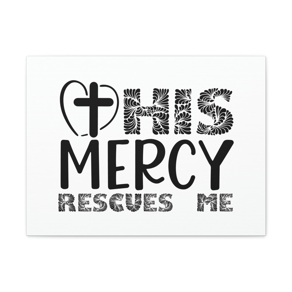 Scripture Walls His Mercy Rescues Me Isaiah 46:4 Christian Wall Art Print Ready to Hang Unframed-Express Your Love Gifts