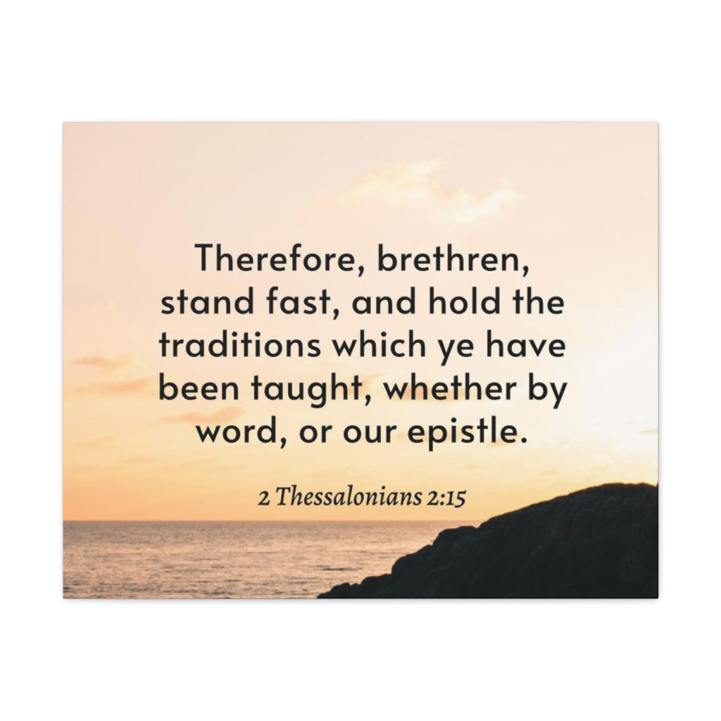Scripture Walls Hold The Traditions 2 Thessalonians 2:15 Bible Verse Canvas Christian Wall Art Ready to Hang Unframed-Express Your Love Gifts